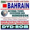 2006 Country Profile and Guide to Bahrain: National Travel Guidebook and Handbook by U.S. Government