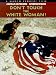 Search : Don't Touch The White Woman!