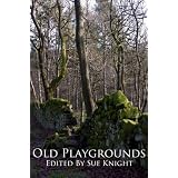 Old Playgrounds ~ Sue Knight