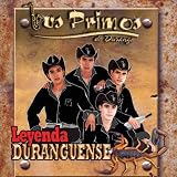 Los Primos De Durango Leyenda Duranguense