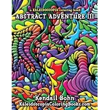 Abstract Adventure III: A Kaleidoscopia Coloring Book ~ Kendall Bohn