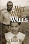 Wit, Will & Walls