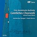 Mendelssohn: Geistliches Chorwerk
