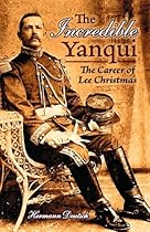 Incredible Yanqui, The: The Career of Lee Christmas