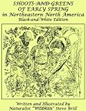 Shoots and Greens of Early Spring in Northeastern North America, Black-and-White Edition