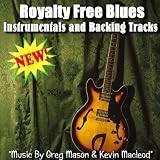 Greg Mason & Kevin Macleod Royalty Free Blues Instrumentals And Backing Tracks