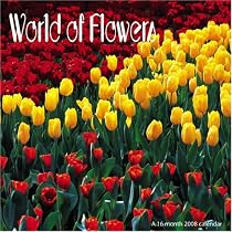 World of Flowers 2008 Wall Calendar