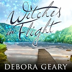 Witchlight 03 - Witches in Flight - Debora Geary