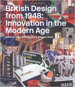 British Design from 1948: Innovation in the Modern Age by Christopher Breward