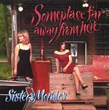 Sisters Morales - Someplace Far Away From Here