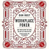 Workplace Poker: Are You Playing the Game, or Just Getting Played?