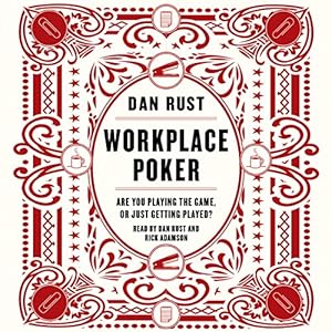 Workplace Poker: Are You Playing the Game, or Just Getting Played?