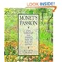 Monet's Passion: Ideas, Inspiration and Insights from the Painter's Gardens