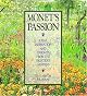 Monet's Passion: Ideas, Inspiration and Insights from the Painter's Gardens