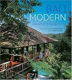 Bali Modern: The Art of Tropical Living