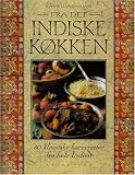 Fra det indiske K&oslash;kken - 50 klassike karryretter fra hele Indien - Camellia Panjabi
