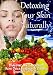 Detoxing Your Skin Naturally - How To Clear Your Skin With Acne Juice Fasting Detoxification