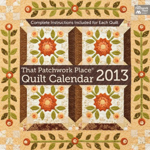 That Patchwork Place Quilt 2013 Calendar