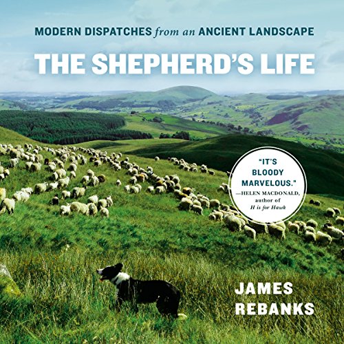 The Shepherd's Life: Modern Dispatches from an Ancient Landscape The Shepherd's Life: Modern Dispatches from an Ancient Landscape