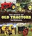 The Magic of Old Tractors