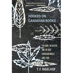 Hooked on Canadian Books: The Good, the Better, and the Best Canadian Novels since 1984