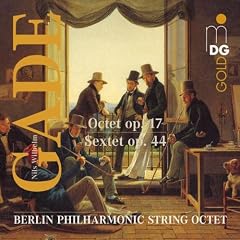 Niels W. Gade: Octet, Op. 17; Sextet, Op. 44
