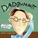 Dadgummit: More Dadisms