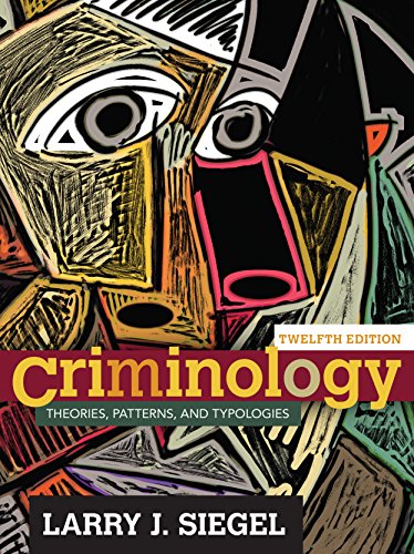 Criminology: Theories, Patterns, and Typologies