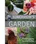 Tomorrow's Garden: Design and Inspiration for a New Age of Sustainable Gardening