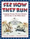 See How They Run: Campaign Dreams, Election Schemes, and the Race to the White House