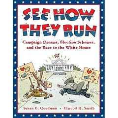 See How They Run: Campaign Dreams, Election Schemes, and the Race to the White House
