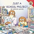 Little Critter: Just a School Project (Little Critter)