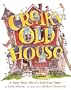 Creaky Old House: A Topsy-Turvy Tale of a Real Fixer-Upper