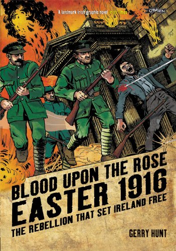 Blood Upon the Rose: Easter 1916: The Rebellion That Set Ireland Free
