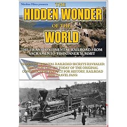 Hidden Wonder of the World Transcontinental Railroad