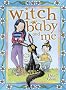 Witch Baby and Me