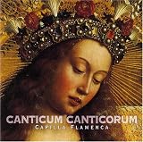 CANTICUM CANTICORUM : Capilla Flamenca - Dirk Snellings (US Import)