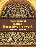 Masterpieces of Italian Decorative Ironwork (Dover Jewelry and Metalwork)