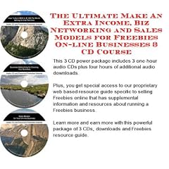 The Ultimate Make An Extra Income, Biz Networking and Sales Models for Freebies On-line Businesses 3 CD Course
