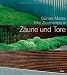 Zäune und Tore: Aus Holz und Metall