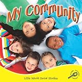 My Community (Little World Social Studies)