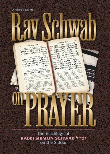 Rav Schwab on Prayer (ArtScroll series)