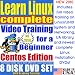 Learn Linux Complete for a Beginner, CentOS Edition. Includes Video Training & Four Certification Exams, Training Library, Installation and Printed Quick Reference Card. 8-disk DVD Set, Ed.2010