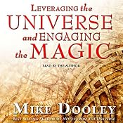 Leveraging the Universe and Engaging the Magic | [Mike Dooley]
