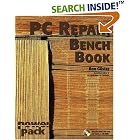 Click here to buy PC Repair Bench Book by  Ron Gilster.