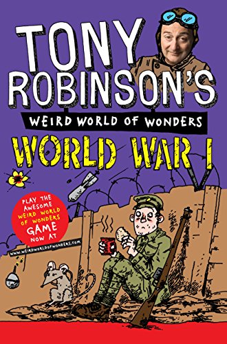Tony Robinson's Weird World of Wonders - World War I