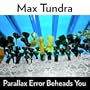Parallax Error Beheads You