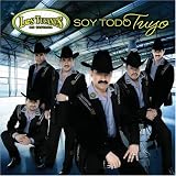 Los Tucanes de Tijuana - Soy Todo Tuyo