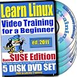 Learn Linux Systems for a Beginner Video Training and Two Certification Exams Bundle, openSUSE Edition. 5-disc DVD Set, Ed.2011