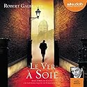 Le ver à soie (Cormoran Strike 2) | Livre audio Auteur(s) : Robert Galbraith Narrateur(s) : Philippe Résimont